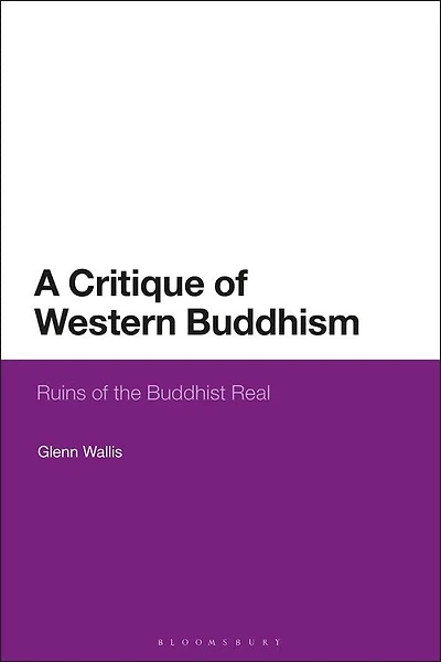 A Critique of Western Buddhism: Ruins of the Buddhist Real