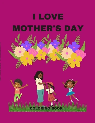 I Love Mother's Day: A Coloring Book