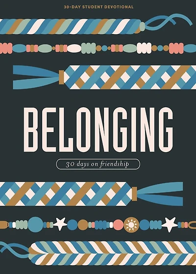 Belonging - Teen Devotional: 30 Days on Friendship