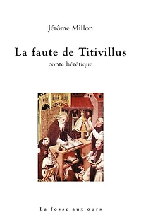 La faute de Titivillus: conte hérétique