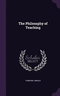 The Philosophy of Teaching