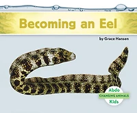 Becoming an Eel