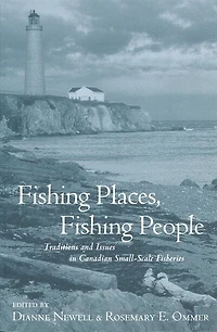 Fishing Places, People: Traditions and Issues Canadian Small-Scale Fisheries