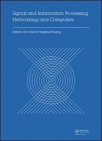 Signal and Information Processing, Networking Computers: Proceedings of the 1st International Congress on Computers (ICSINC 2015), October 17-18, 2015 Beijing, China