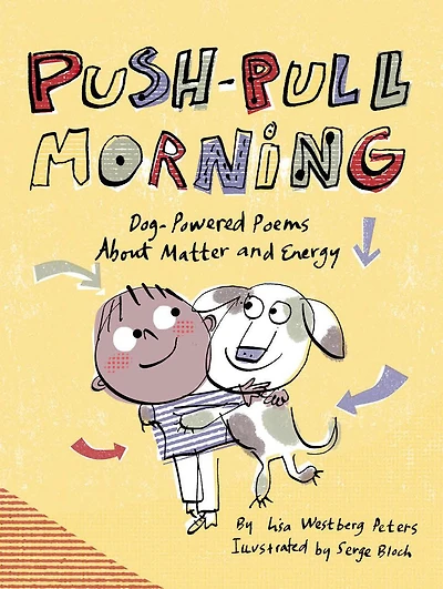 Push-Pull Morning: Dog-Powered Poems About Matter and Energy