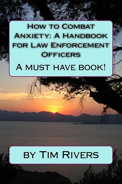 How to Combat Anxiety: A Handbook for Law Enforcement Officer