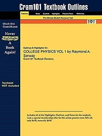 Outlines & Highlights For College Physics, Volume 1 By Raymond A. Serway