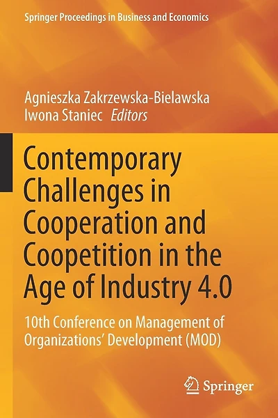Contemporary Challenges in Cooperation and Coopetition in the Age of Industry 4.0: 10th Conference on Management of Organizations' Development (MOD)