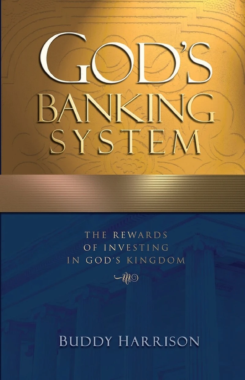 God's Banking System: The Rewards of Investing in God's Kingdom