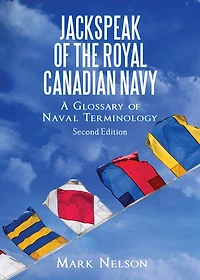Jackspeak of the Royal Canadian Navy: A Glossary Naval Terminology
