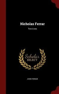 Nicholas Ferrar: Two Lives