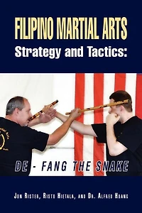 Filipino Martial Arts Strategy And Tactics: De-fang The Snake
