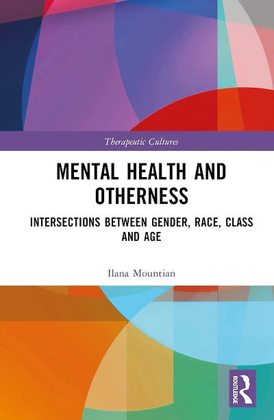 Mental Health and Otherness: Intersections between Gender, Race, Class Age