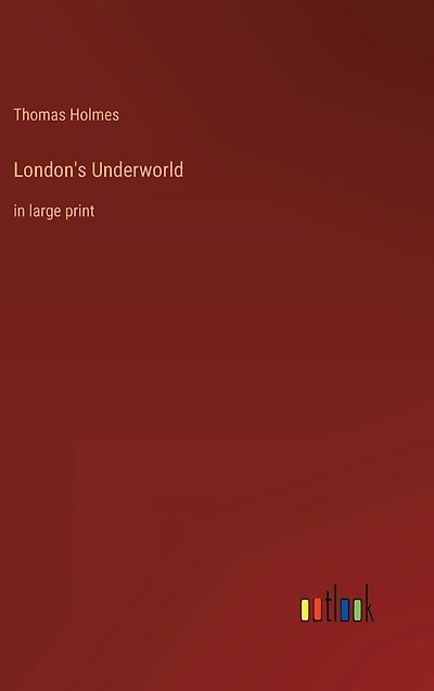 London's Underworld: in large print