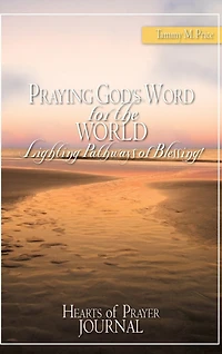 PRAYING GOD'S WORD for the WORLD-Lighting Pathways of Blessing!