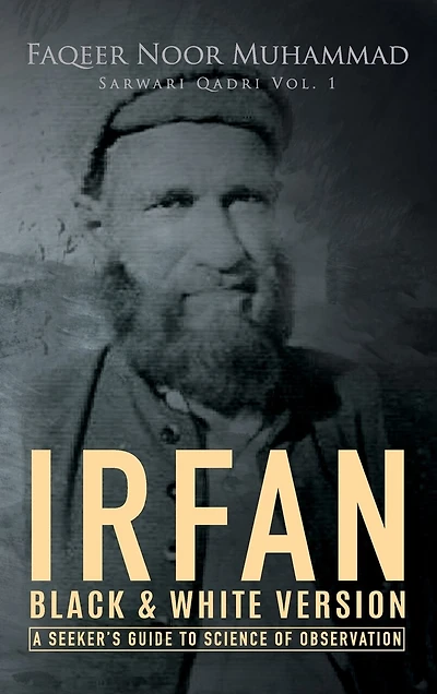 Irfan: A Seeker's Guide to Science of Observation: Black & White Version