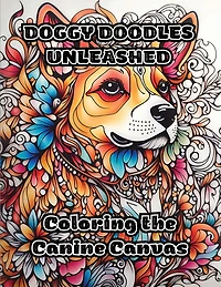 Doggy Doodles Unleashed: Coloring the Canine Canvas