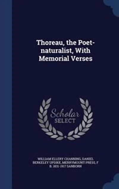 Thoreau, the Poet-naturalist, With Memorial Verses