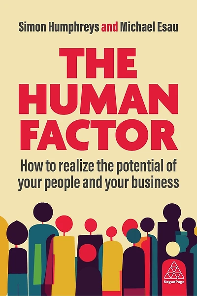 the Human Factor: How to Realize Potential of your People and Business