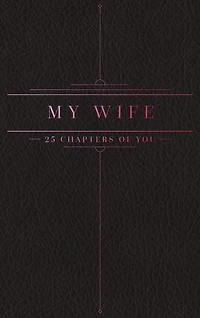 25 Chapters Of You: My Wife