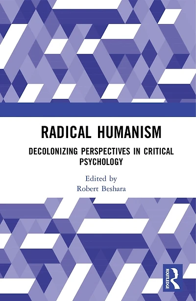 Radical Humanism: Decolonizing Perspectives Critical Psychology