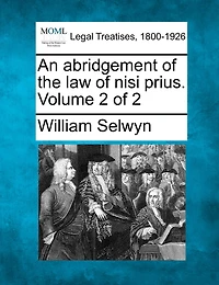 An Abridgement Of The Law Of Nisi Prius. Volume 2 Of 2