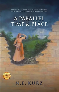 a Parallel Time & Place: Story of Modern Nation Running Sync with Biblical Land an Alternate Reality