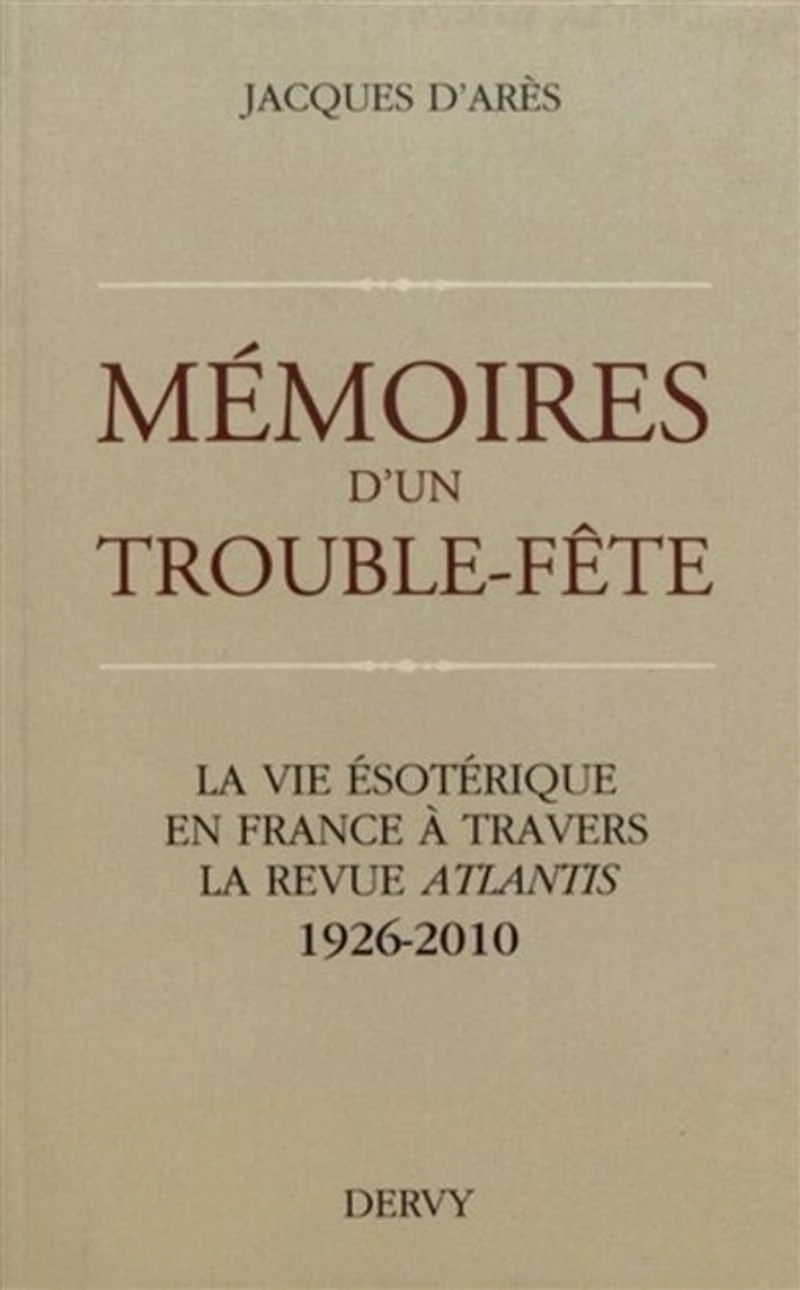 Mémoires d'un trouble-fête: la vie ésotérique en France à travers revue Atlantis