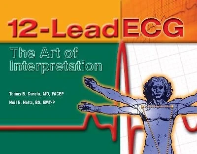 12-lead Ecg: The Art Of Interpretation: The Art of Interpretation