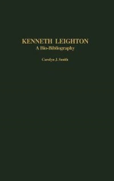 Kenneth Leighton: A Bio-Bibliography