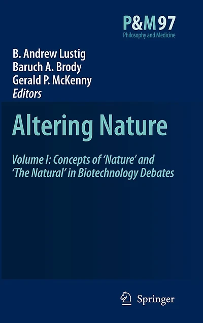 Altering Nature: Volume I: Concepts of 'Nature' and 'The Natural' Biotechnology Debates