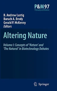 Altering Nature: Volume I: Concepts of 'Nature' and 'The Natural' Biotechnology Debates