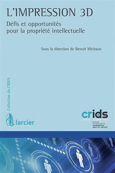 L' impression 3D: défis et opportunités pour la propriété intellectuelle