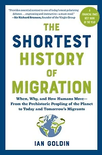 the Shortest History of Migration: When, Why, and How Humans Move—From Prehistoric Peopling Planet to Today Tomorrow’s Migrants