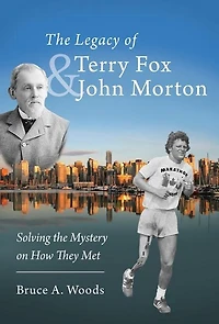the Legacy of Terry Fox and John Morton: Solving Mystery on How They Met