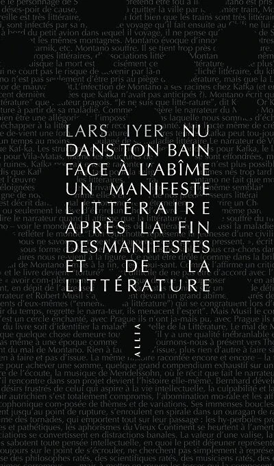 Nu dans ton bain face à l'abîme: Un Manifeste Littéraire Après La Fin Des Manifestes Et De La Littérature