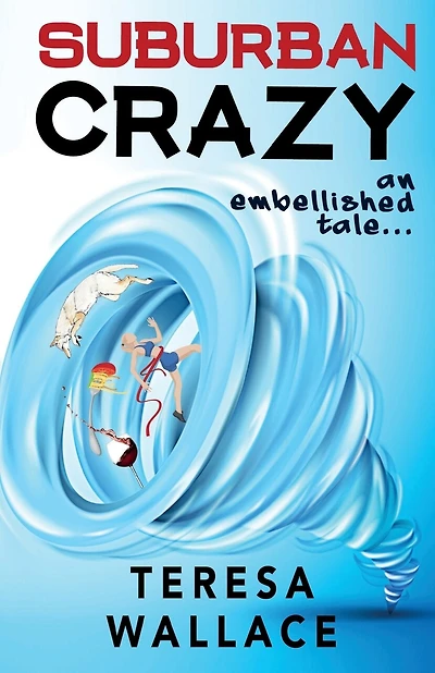 Suburban Crazy An Embellished Tale