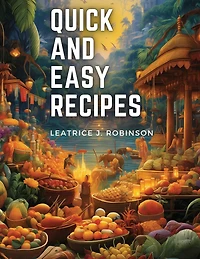 Quick and Easy Recipes: Fast and Flavorful Vegetarian Delights