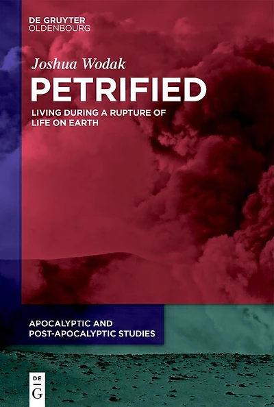 Petrified: Living During A Rupture Of Life On Earth
