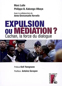 Expulsion ou médiation ?: Cachan, la force du dialogue