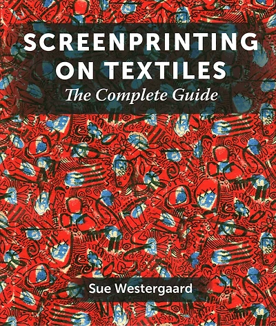 Screenprinting On Textiles: The Complete Guide