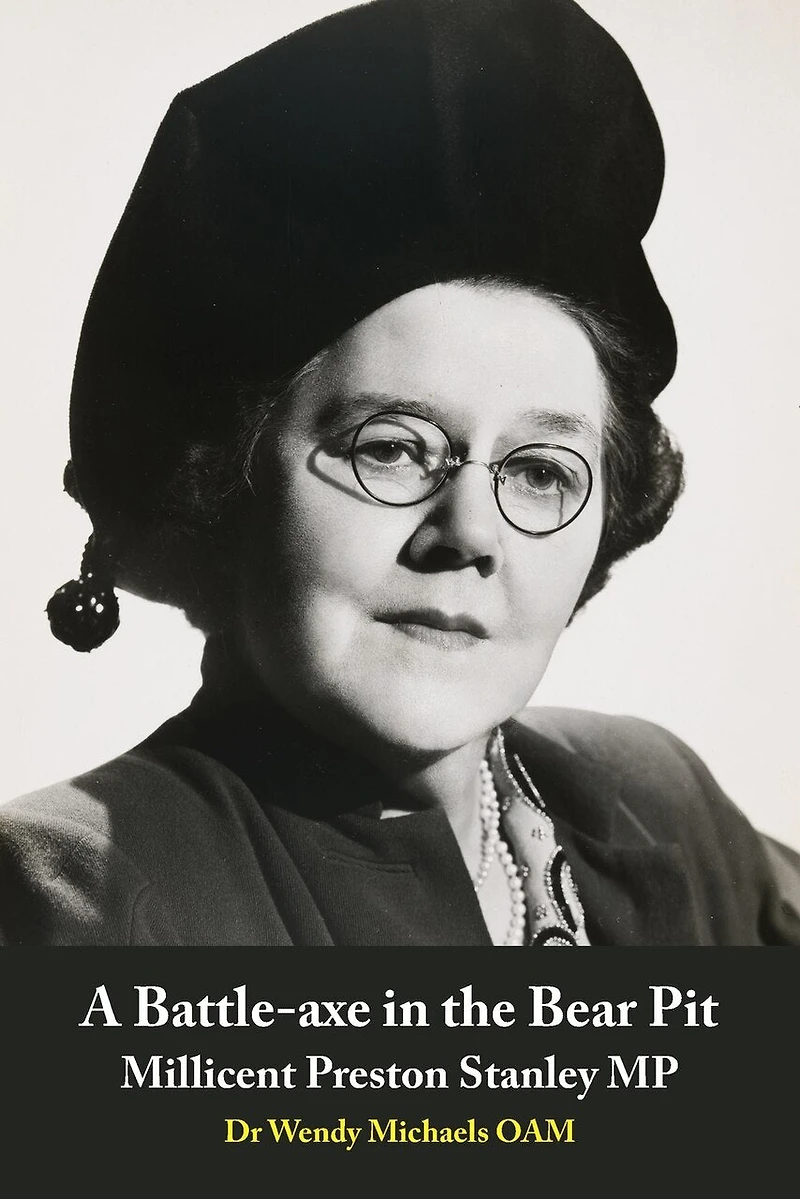 A Battle-axe in the Bear Pit: Millicent Preston Stanley MP