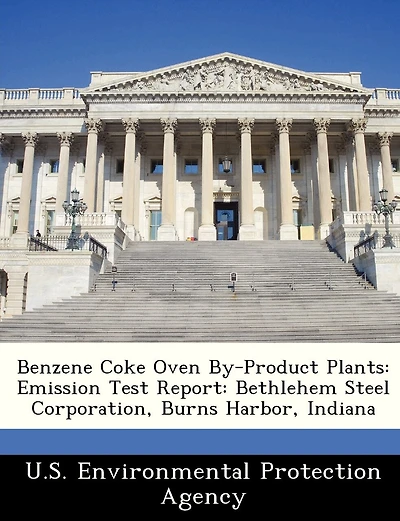 Benzene Coke Oven By-product Plants: Emission Test Report: Bethlehem Steel Corporation, Burns Harbor, Indiana
