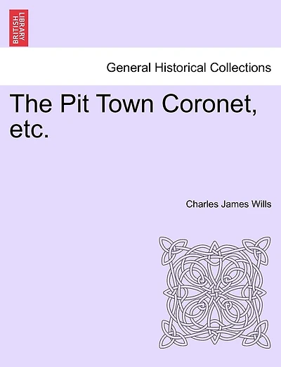 The Pit Town Coronet, Etc.