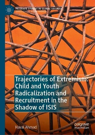 Trajectories of Extremism: Child and Youth Radicalization Recruitment the Shadow ISIS