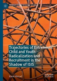 Trajectories of Extremism: Child and Youth Radicalization Recruitment the Shadow ISIS
