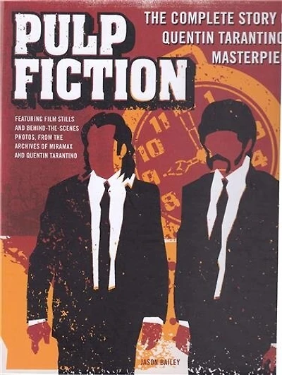 Pulp Fiction: The Complete Story of Quentin Tarantino's Masterpiece