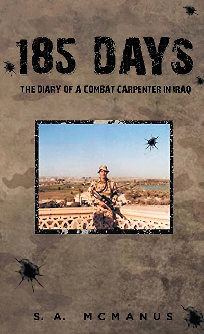185 Days: The Diary of a Combat Carpenter in Iraq