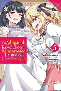 the Magical Revolution of Reincarnated Princess and Genius Young Lady, Vol. 5 (manga)