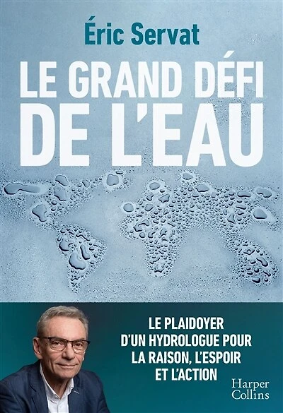 le grand défi de l'eau: plaidoyer d'un hydrologue pour la raison, l'espoir et l'action